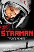 Starman : The Truth Behind the Legend of Yuri Gagarin