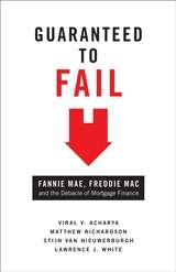 Guaranteed to Fail. Fannie Mae, Freddie Mac and the Debacle of Mortgage Finance