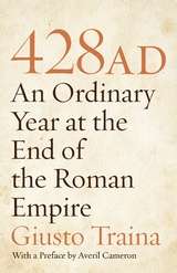 428 AD. An Ordinary Year at the End of the Roman Empire