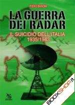 La guerra dei radar. Il suicidio dell Italia: 1935-1943