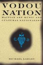 Vodou Nation : Haitian Art, Music and Cultural Nationalism