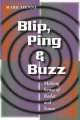 Blip, Ping x{0026} Buzz : Making Sense of Radar and Sonar
