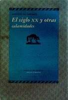 El siglo XX y otras calamidades