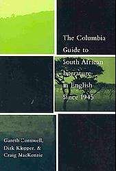 The Columbia Guide to South African Literature in English Since 1945