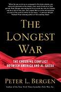 The Longest War: The Enduring Conflict between America and Al-Qaeda