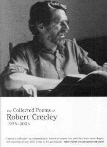 The Collected Poems of Robert Creeley 1975-2005