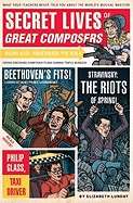 Secret Lives of Great Composers
