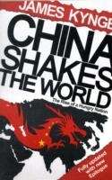 China Shakes the World : The Rise of the Hungry Nation