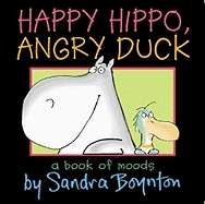Happy Hippo, Angry Duck   board book