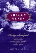 Shaggy Muses: The Dogs Who Inspired Virginia Woolf, Emily Dickinson, Elizabeth Barrett Browning, Edith Wharton