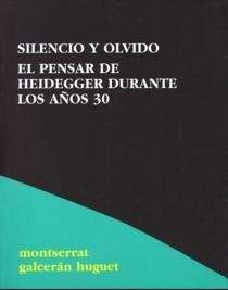 Silencio y olvido. El pensar de Heidegger durante los años 30