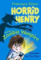 Horrid Henry and the Zombie Vampire