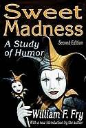 Sweet Madness: A Study of Humor