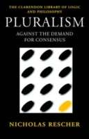 Pluralism. Against the Demand for Consensus