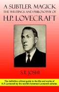 A Subtler Magick : The Writings and Philosophy of H. P. Lovecraft