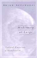 Modernity at Large: Cultural dimensions in Globalization