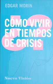 ¿Cómo vivir en tiempos de crisis?