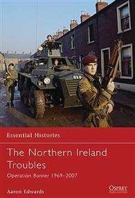 The Northern Ireland Troubles 1969-2007