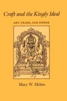 Craft and the Kingly Ideal : Art, Trade, and Power