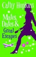 Mates, Dates and Great Escapes (Mates Dates Vol. 9)