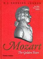 Mozart: The Golden Years : 1781-1791