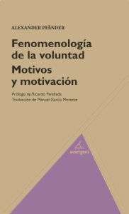 Fenomenología de la voluntad / Motivos y motivación