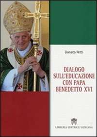 Dialogo sull'educazione con Papa Benedetto XVI