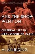 And the Show Went on: Cultural Life in Nazi-Occupied Paris