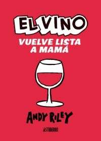 El vino vuelve lista a mamá