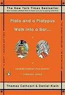 Plato and a Platypus Walk Into a Bar . . .: Understanding Philosophy Through Jokes