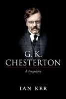 G. K. Chesterton : A Biography