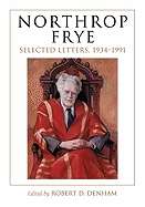 Northrop Frye : Selected Letters, 1934-1991