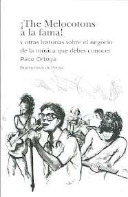 ¡The Melocotons a la fama! y otras historias sobre el negocio de la música que debes conocer