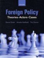 Foreign Policy : Theories Actors Cases