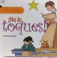 ¡No lo toques!