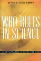 Who Rules in Science? : An Opinionated Guide to the Wars