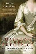 Dancing to the Precipice: The Life of Lucie de La Tour Du Pin, Eyewitness to an
