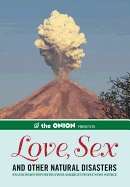 Love, Sex, and Other Natural Disasters