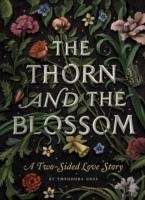 The Thorn and the Blossom, A Two Sided Love Story