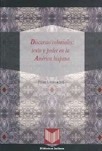 Discursos coloniales: texto y poder en la América hispana