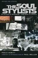The Soul Stylists : Six Decades of Modernism - from Mods to Casuals