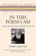 In This Poem I Am : Selected Poetry of Robin Skelton