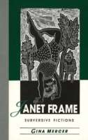 Janet Frame : Subversive Fictions