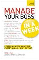 Teach Yourself Managing your Boss in a Week
