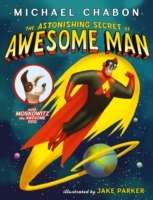 The Astonishing Secret of Awesome Man