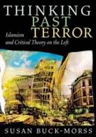Thinking Past Terror. Islamism and Critical Theory on the Left