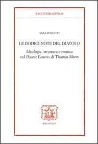 Le docici note del diavolo. Ideologia, struttura e musica nel doctor Faustus di Thomas Man