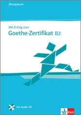 Mit Erfolg zum Goethe-Zertifikat B2 Übungsbuch + CD
