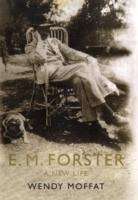 E. M. Forster : A New Life