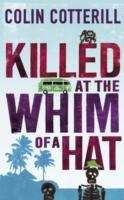 Killed at the Whim of a Hat : A Jimm Juree Novel